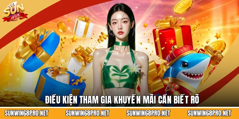 Điều kiện tham gia khuyến mãi cần biết rõ