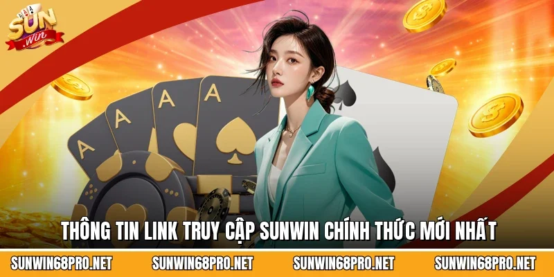 Thông tin link truy cập Sunwin chính thức mới nhất